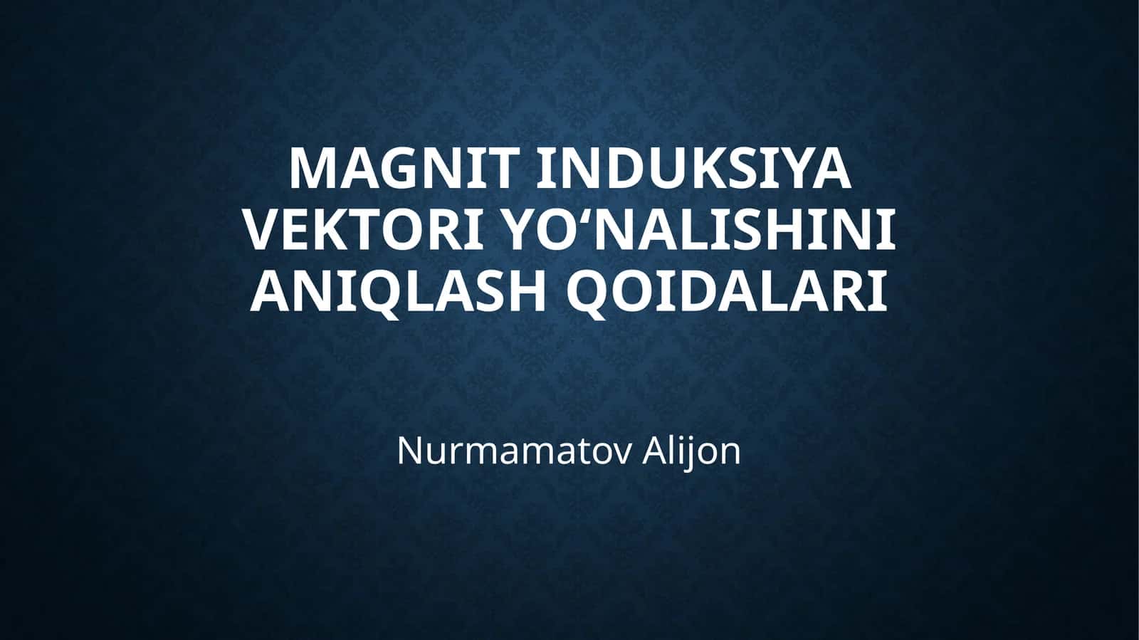 Magnitinduksiya vektori yo‘nalishini aniqlash qoidalari