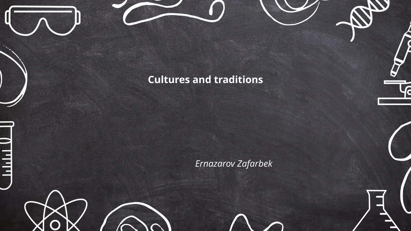 Cultures and traditions