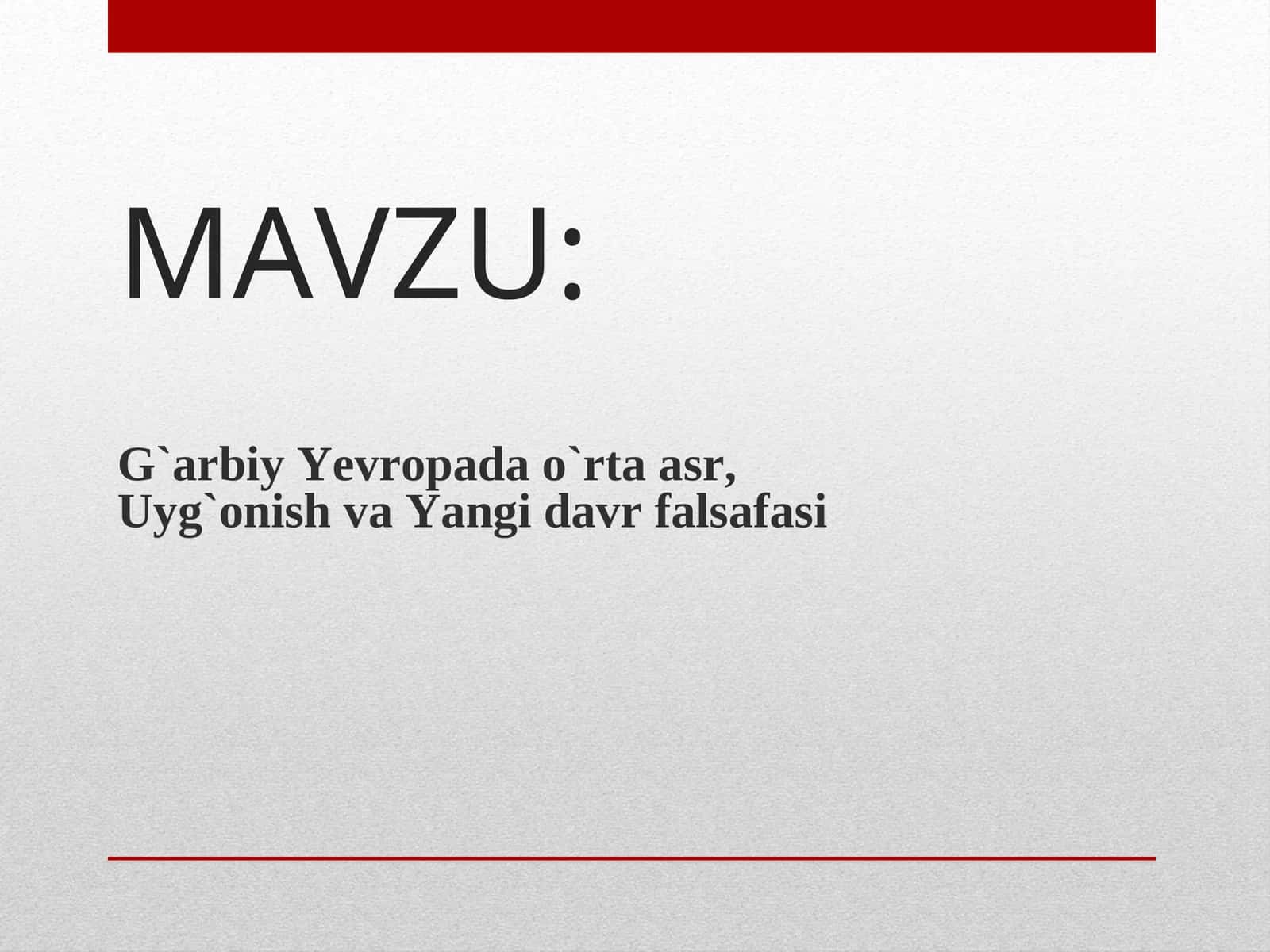 G`arbiy Yevropada o`rta asr,Uyg`onish va Yangi davr falsafasi