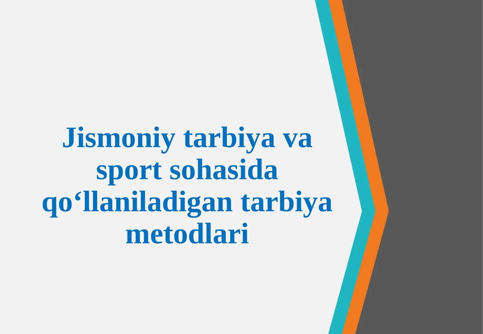 Jismoniy tarbiya va sport sohasida qo‘llaniladigi tarbiya metodlari