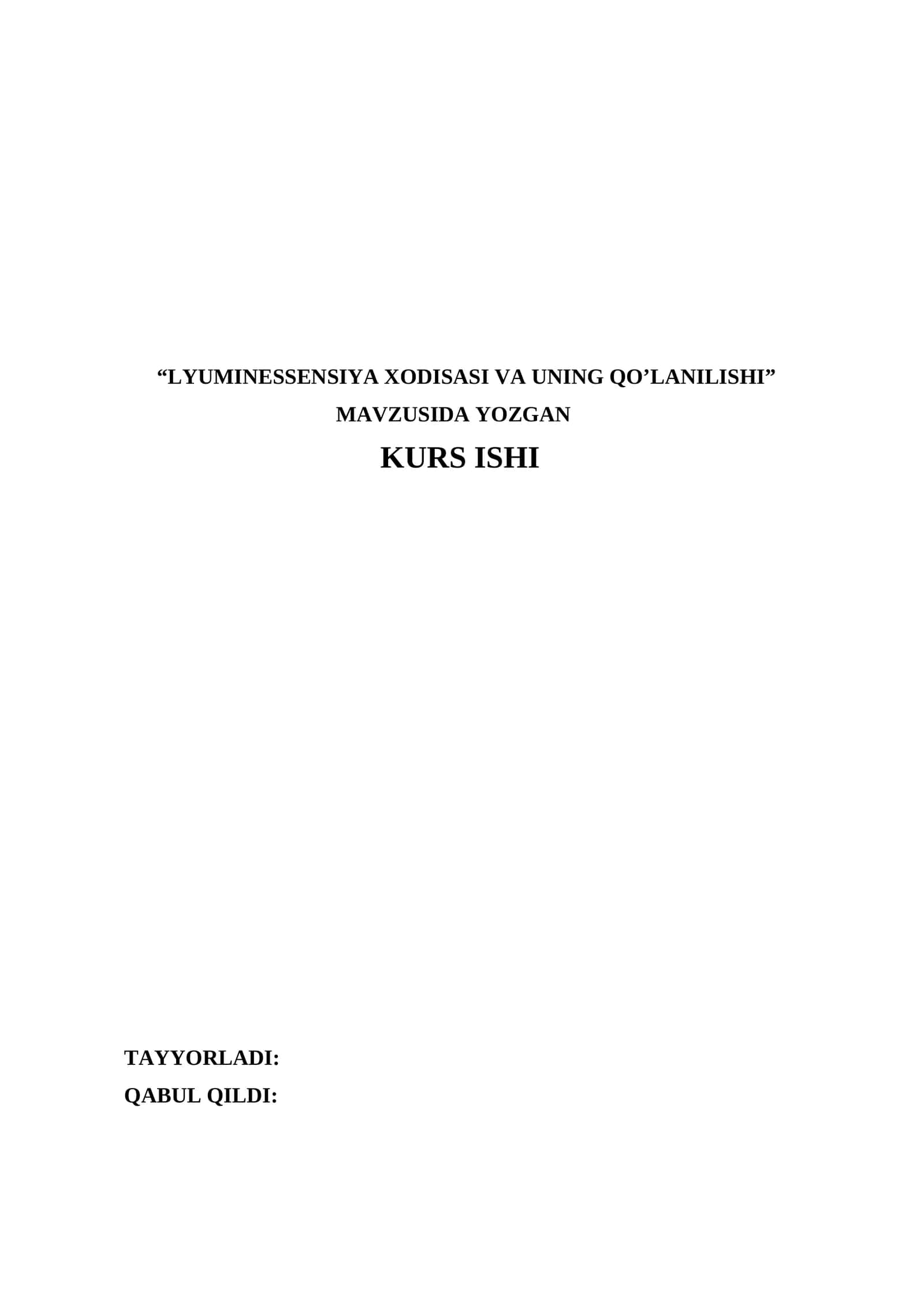 LYUMINESSENSIYA XODISASI VA UNING QO’LANILISHI KURS ISHI