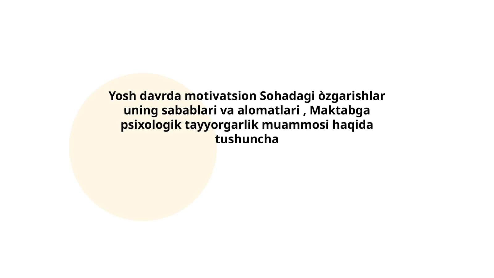 Yosh davrda motivatsion Sohadagi òzgarishlar uning sabablari va alomatlari, Maktabga psixologik tayyorgarlik muammosi haqida tushuncha