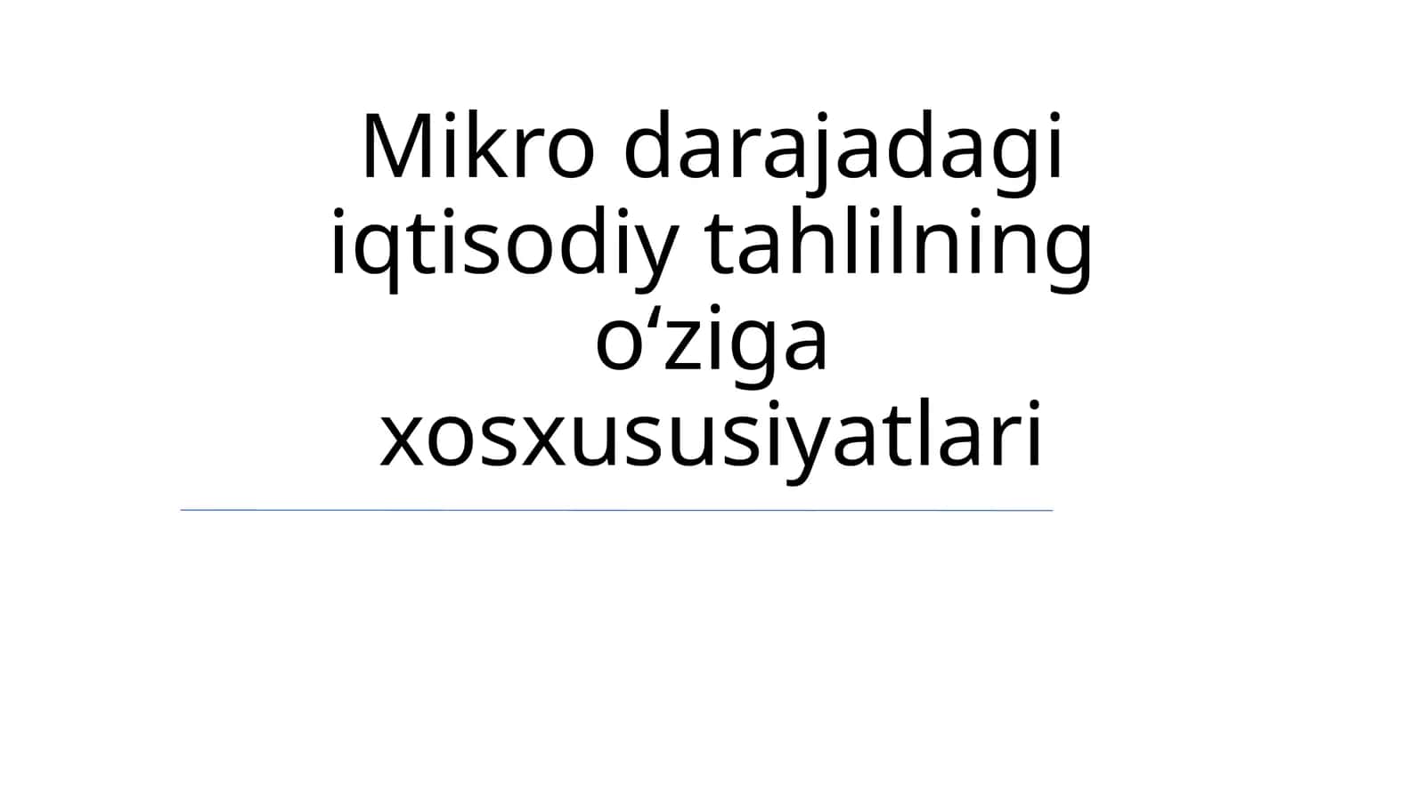Mikroiqtisodiy tahlilning o‘ziga xosxusiyatlari