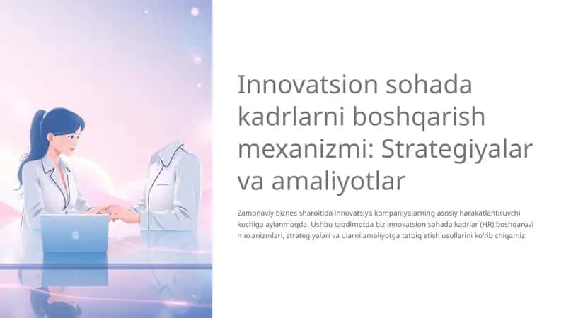 Innovatsion sohada kadrlarni boshqarish mexanizmi: Strategiyalar va amaliyotlar