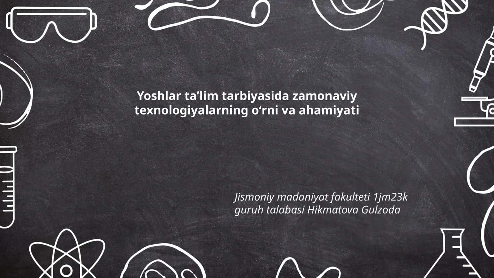 Yoshlar taʼlim tarbiyasida zamonaviy texnologiyalarning oʻrni va ahamiyati