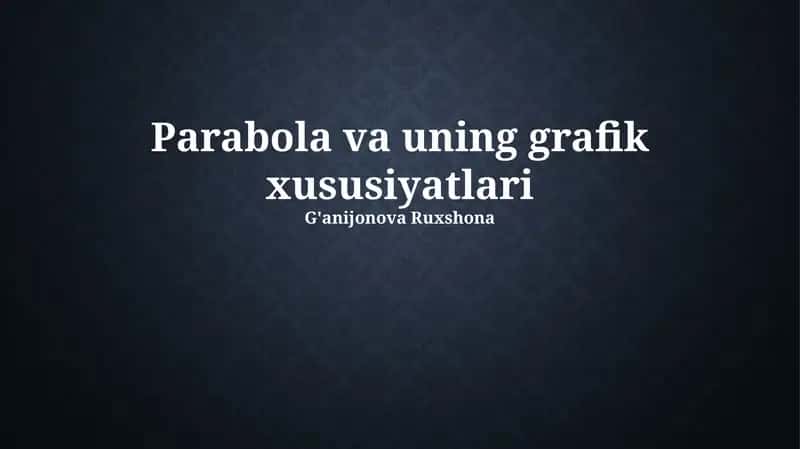 Parabola va uning grafik xususiyatlari