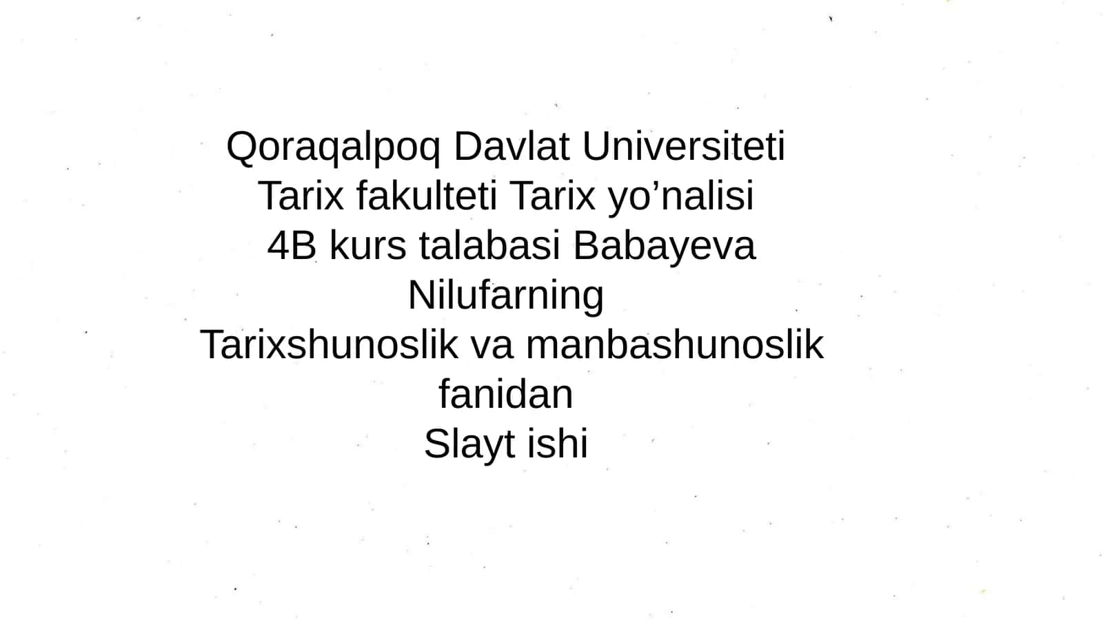 Tarixshunoslik va manbashunoslik fanidan Slayt ishi