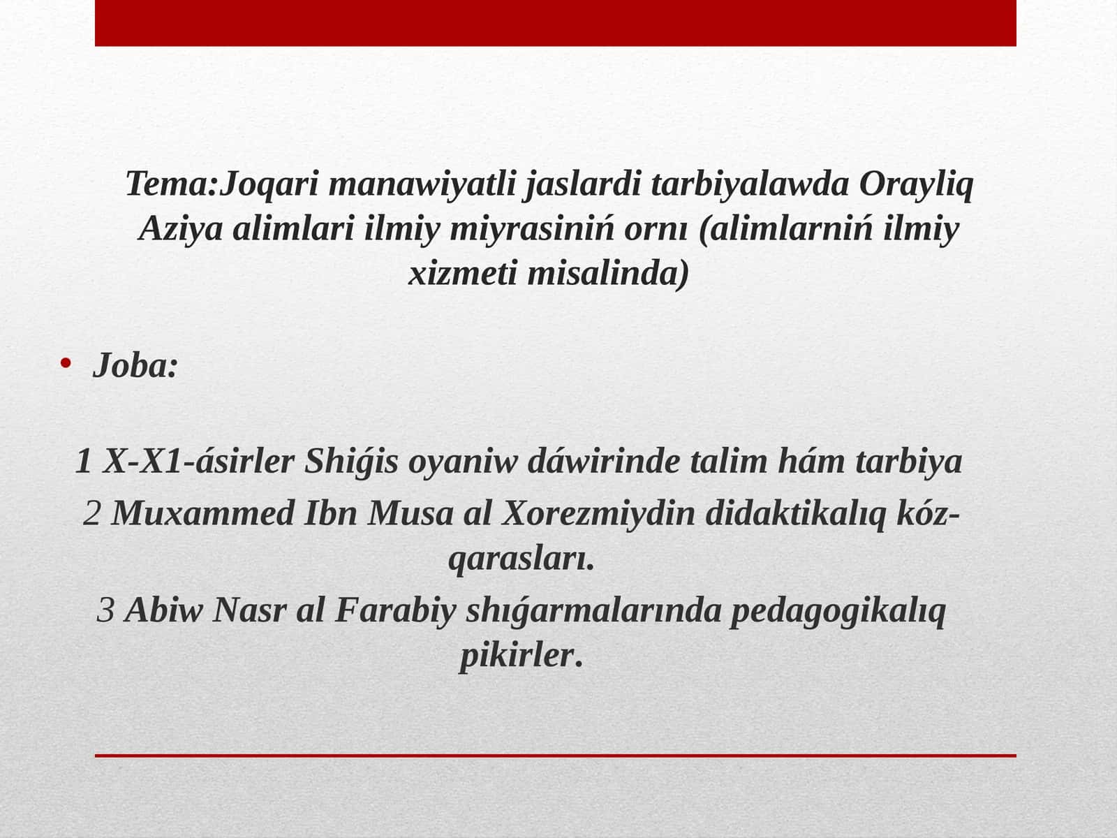 Joqari manawiyatli jaslardi tarbiyalawda Orayliq Aziya alimlari ilmiy miyrasiniń ornı (alimlarniń ilmiy xizmeti misalinda)