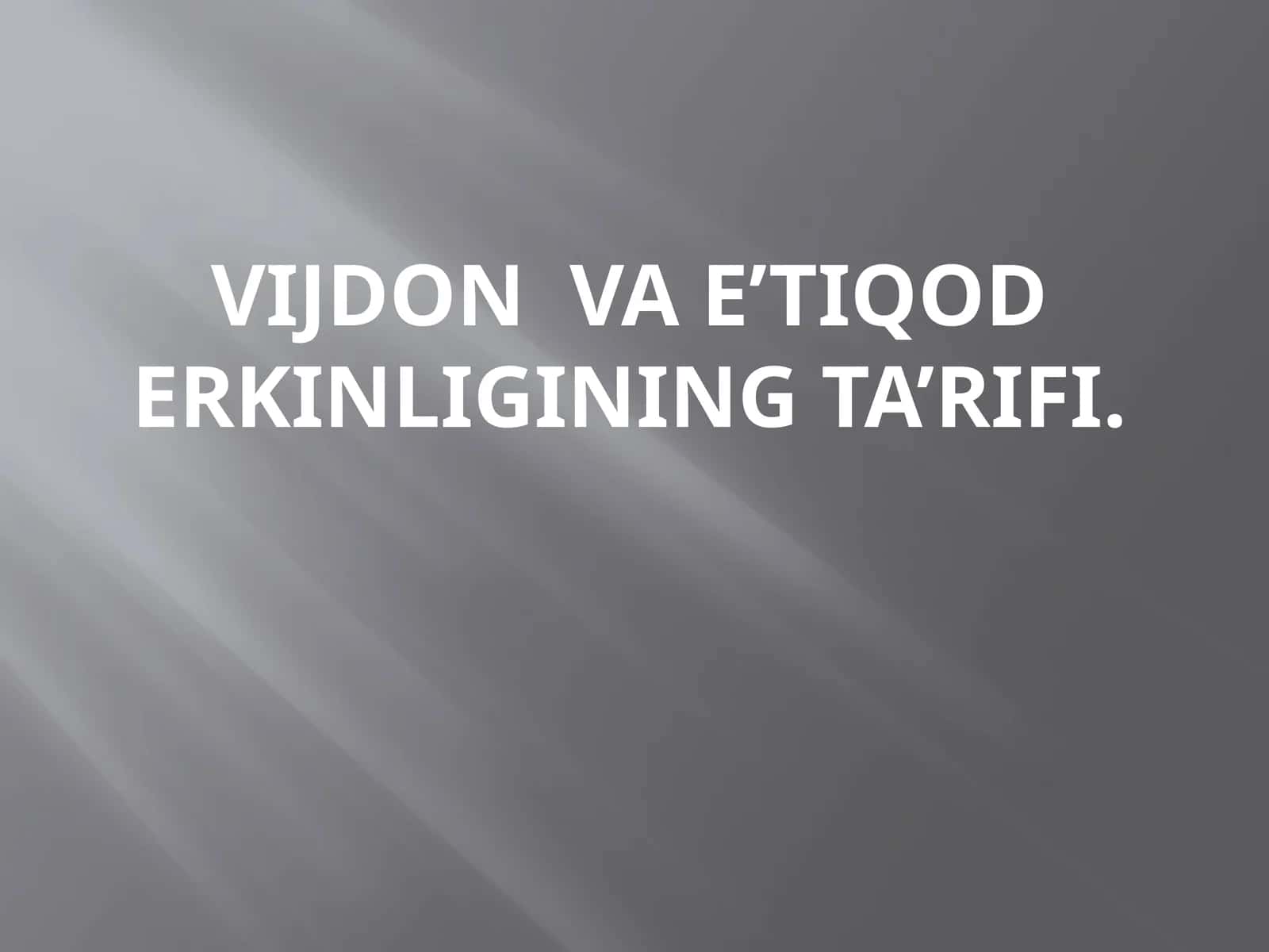 Vijdon Va E’TIQOD ERKINLIGINING TA’RiFi