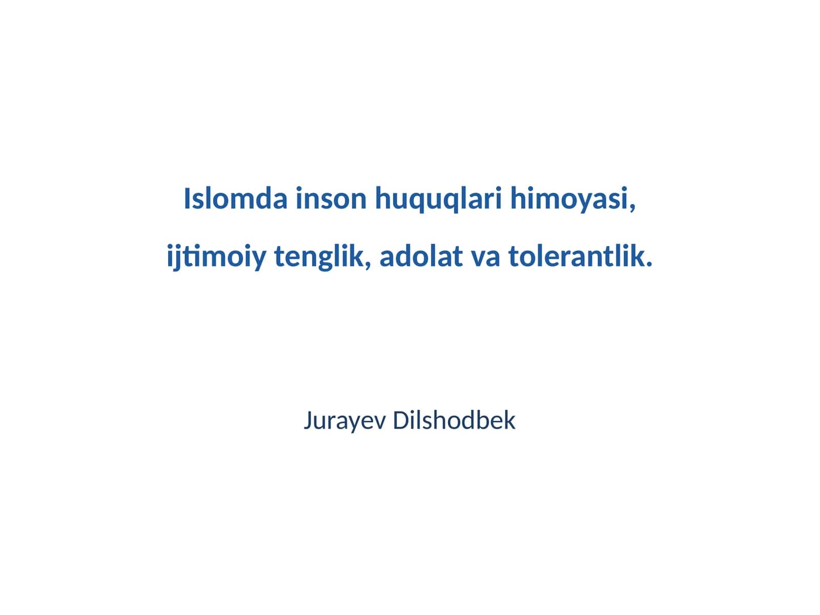 Islomda inson huquqlari himoyasi, ijtimoiy tenglik, adolat va tolerantlik
