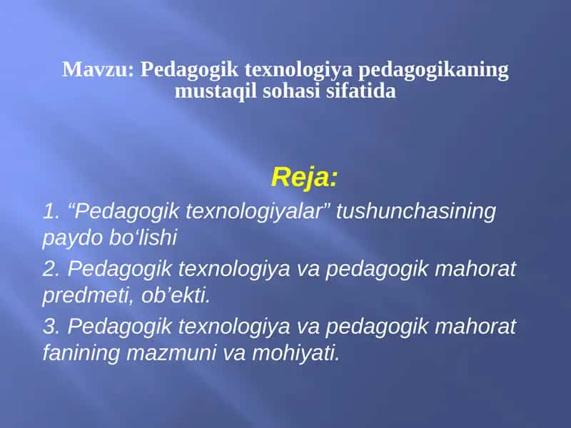 Pedagogik texnologiya pedagogikaning mustaqil sohasi sifatida