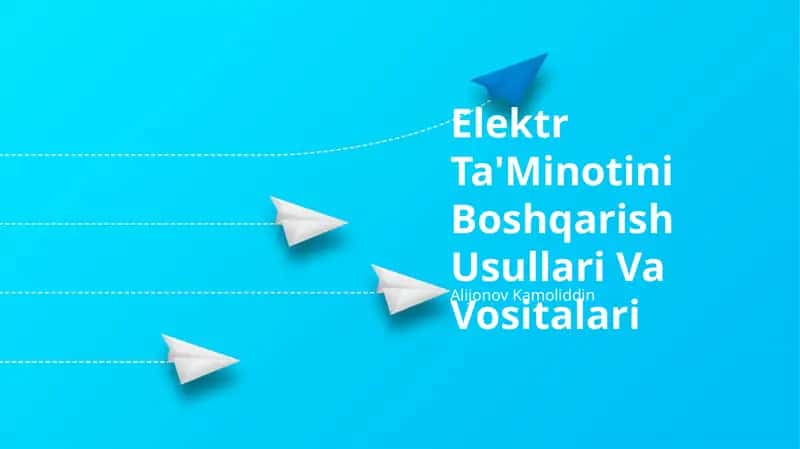 Elektr Ta'Minotini Boshqarish Usullari Va Vositalari
