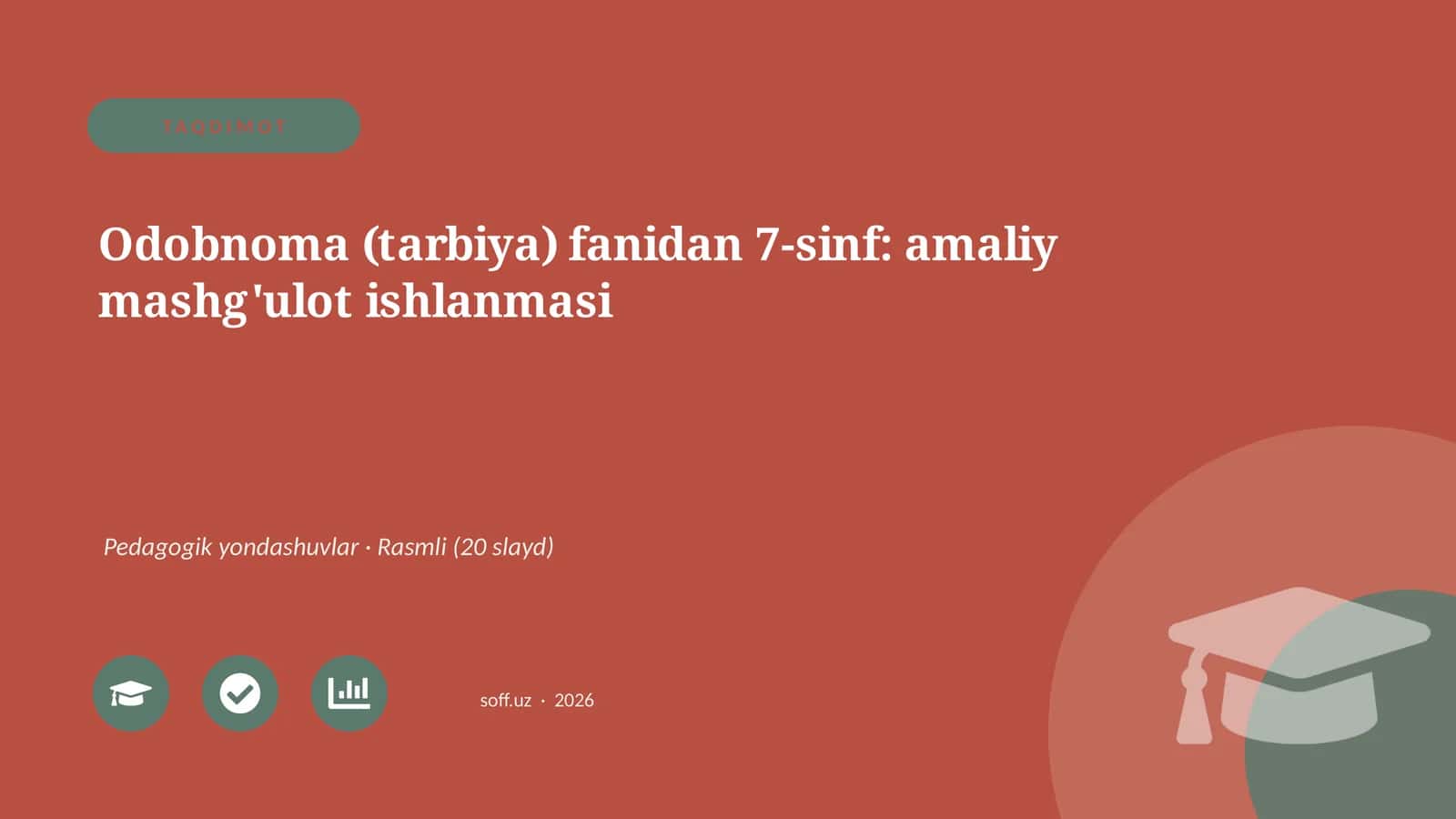 Odobnoma (tarbiya) fanidan 7-sinf: amaliy mashg'ulot ishlanmasi