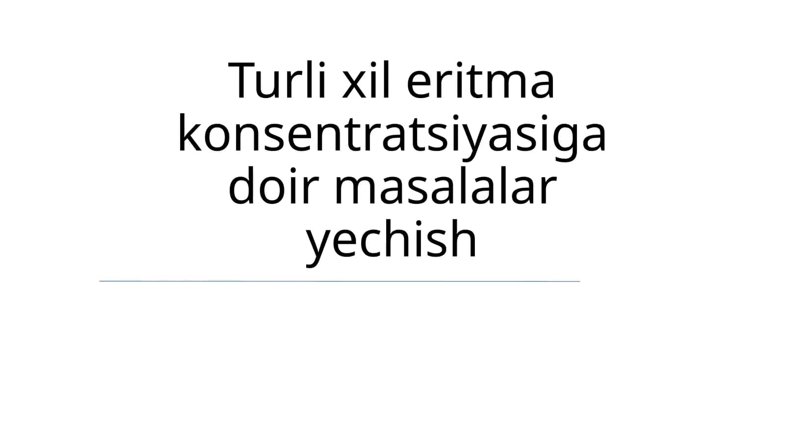 Turli xil eritma konsentratsiyasiga doir masalalar yechish