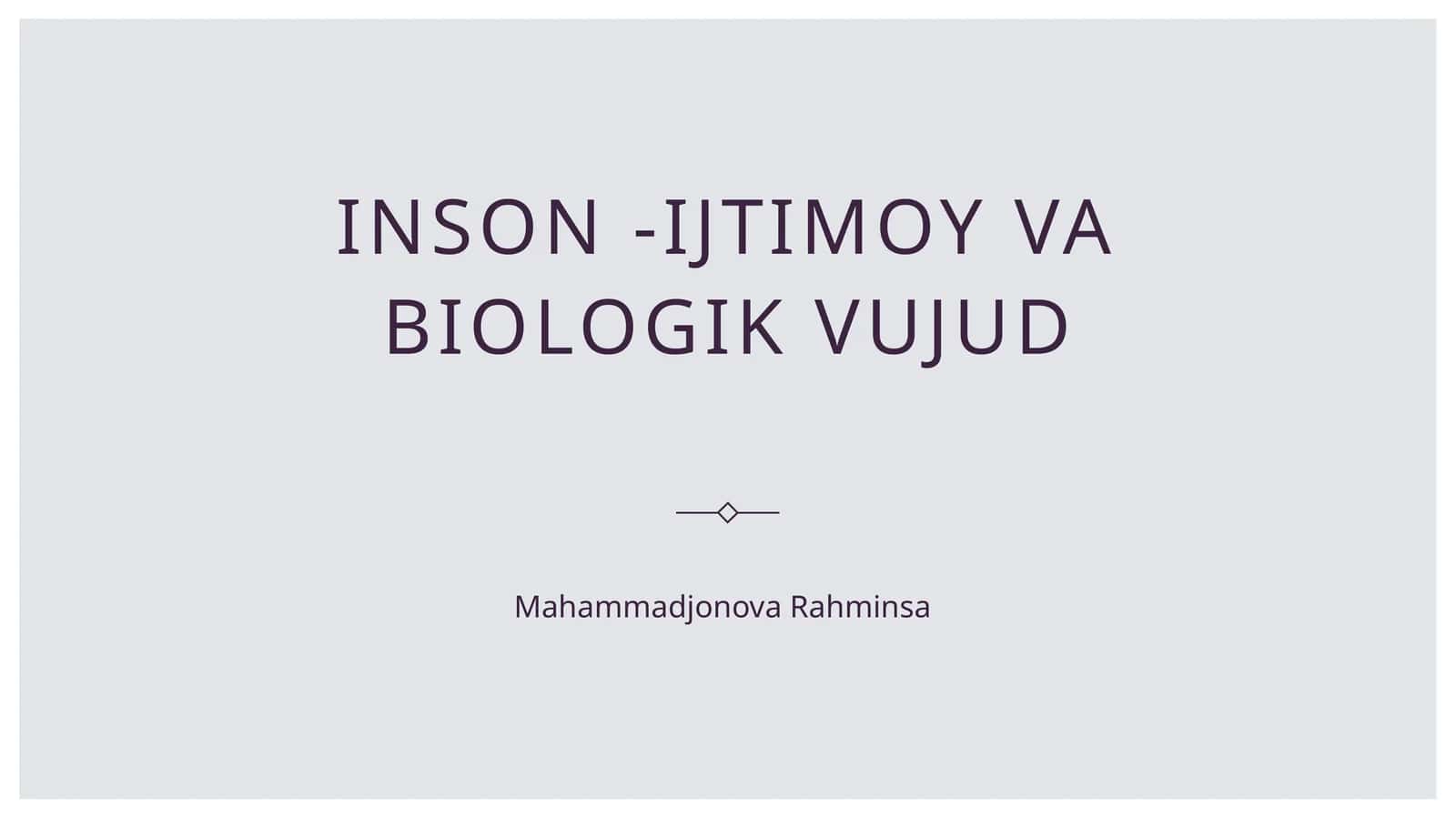 Inson -ijtimoy va biologik vujud