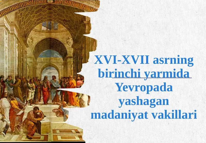 XVI-XVII asrning birinchi yarmida Yevropa dagi yashagan madaniyat vakillari