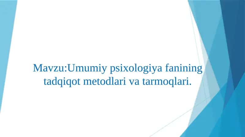 Umumiy psixologiya fanining tadqiqot metodlari va tarmoqlari