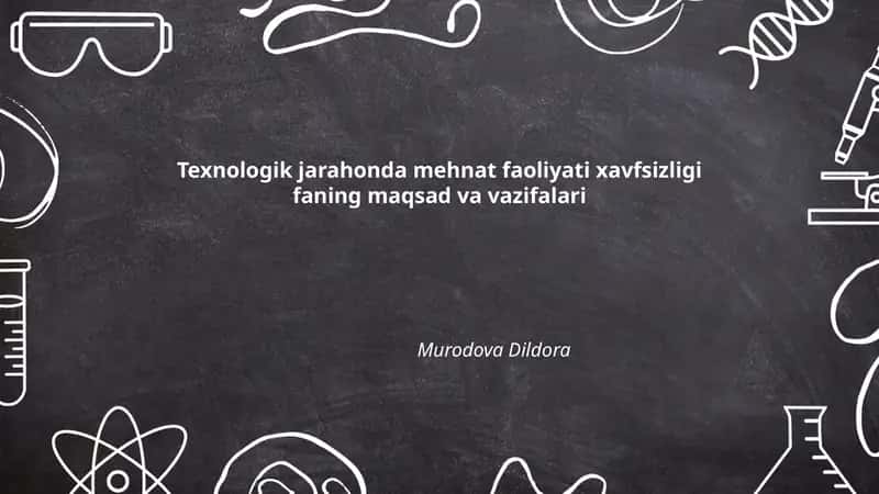 Texnologik jarahonda mehnat faoliyati xavfsizligi faning maqsad va vazifalari