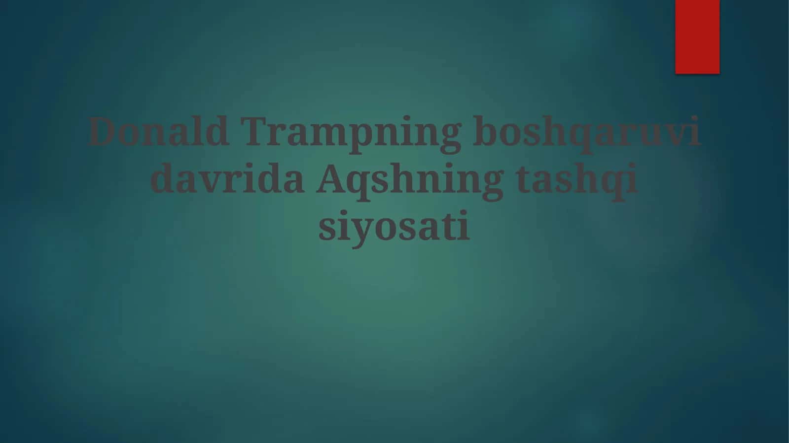 DonaldTrampningboshqaruvidavridaAqshningtashqisiyosati