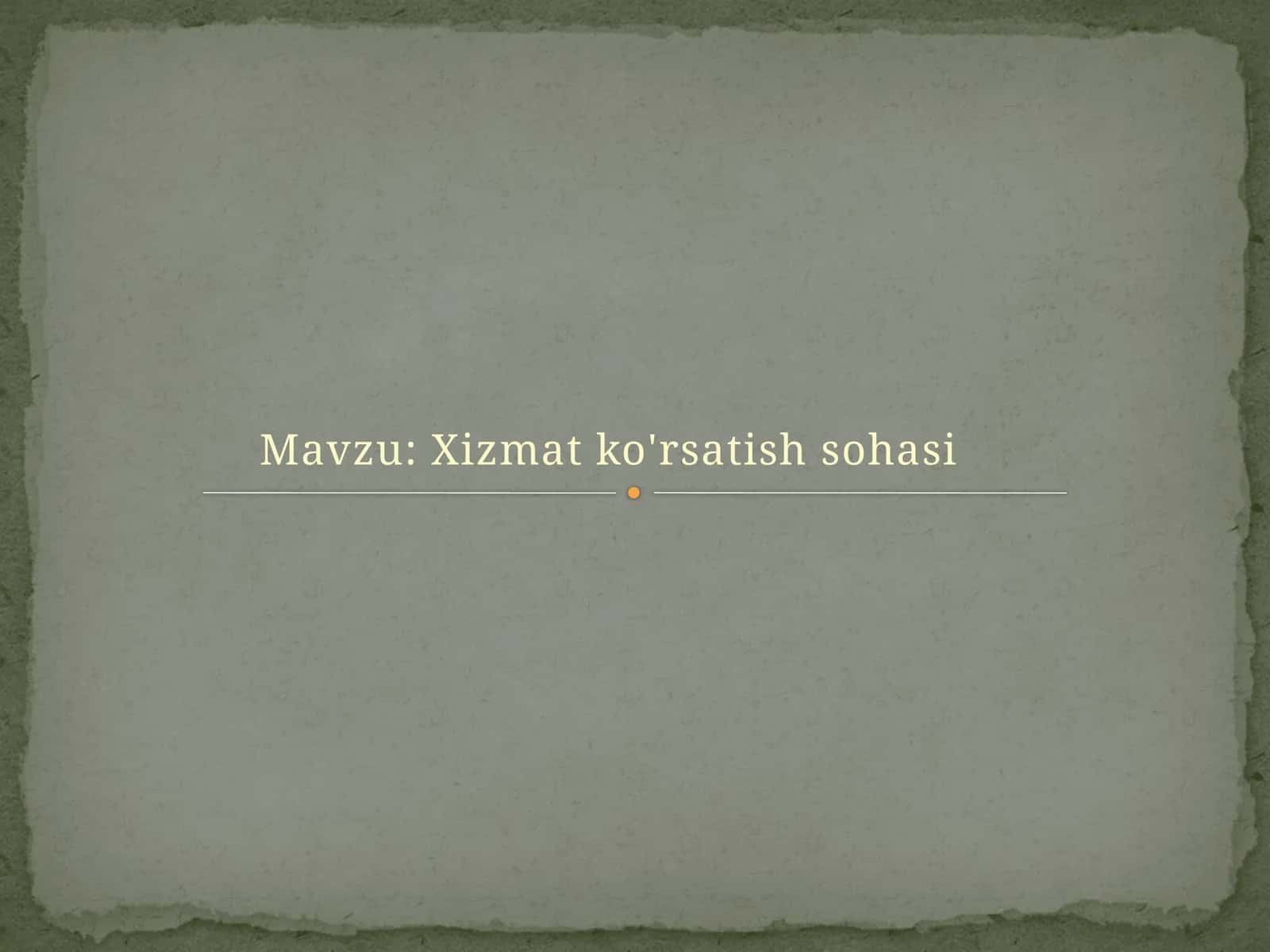 Xizmat ko'rsatish sohasi.
