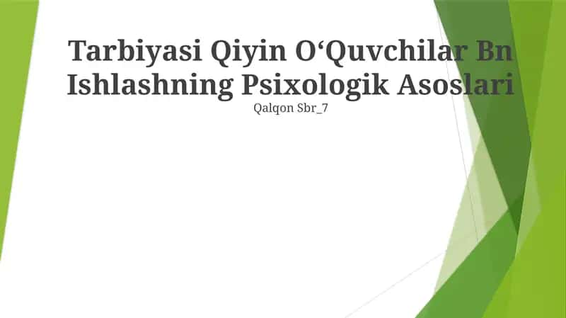 Tarbiyasi Qiyin OʻQuvchilar Bn Ishlashning Psixologik Asoslari