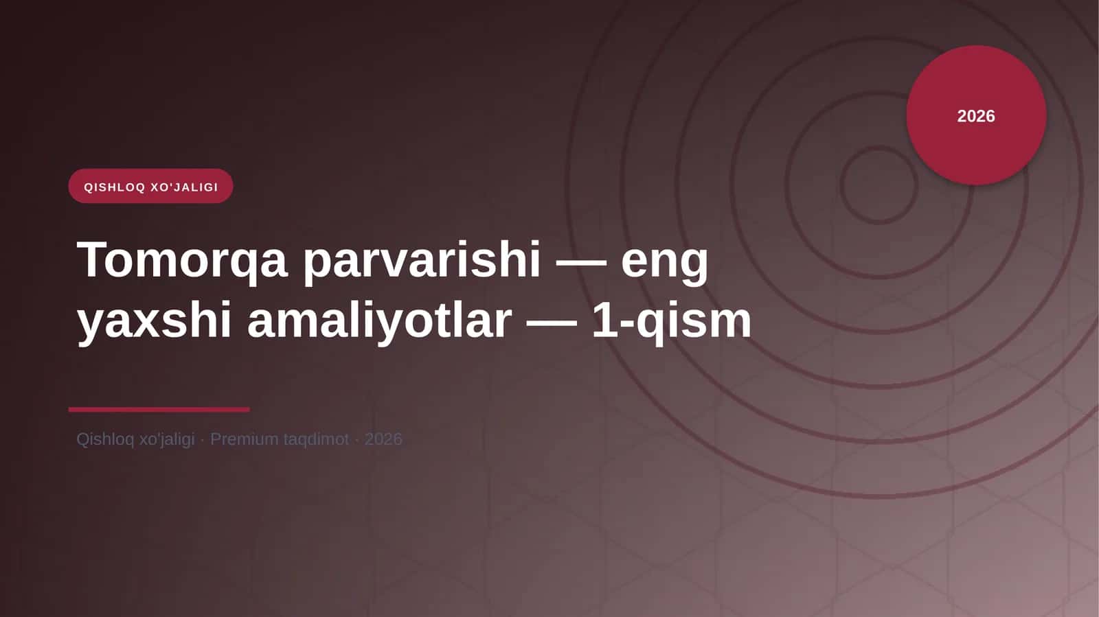 Tomorqa parvarishi — eng yaxshi amaliyotlar — 1-qism