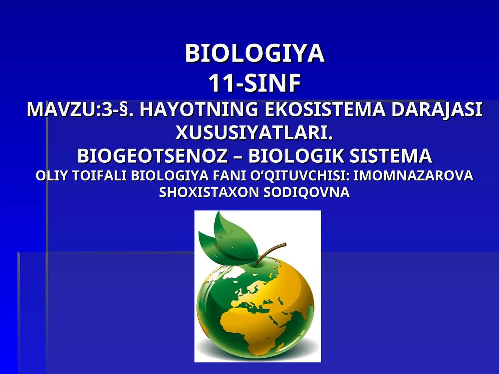 BIOLOGIYA11-SINFMAVZU:3-§. HAYOTNING EKOSISTEMA DARAJASI XUSUSIYATLARI