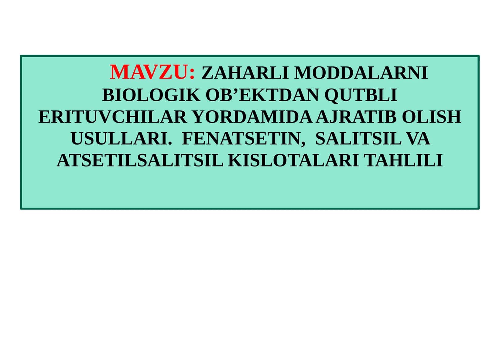 ZAHARLI MODDALARNI BIOLOGIK OB’EKTDAN QUTBLI ERITUVCHILAR YORDAMIDA AJRATIB OLISH USULLARI