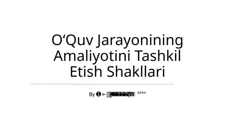 OʻQuv Jarayonining Amaliyotini Tashkil Etish Shakllari