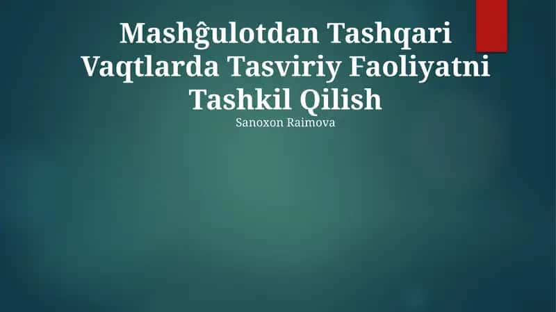 Mashĝulotdan Tashqari Vaqtlarda Tasviriy Faoliyatni Tashkil Qilish