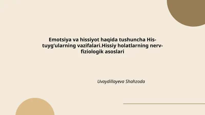 Emotsiya va hissiyot haqida tushuncha His-tuygʻularning vazifalari.Hissiy holatlarning nerv-fiziologik asoslari