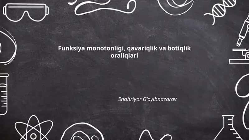 Funksiya monotonligi, qavariqlik va botiqlik oraliqlari