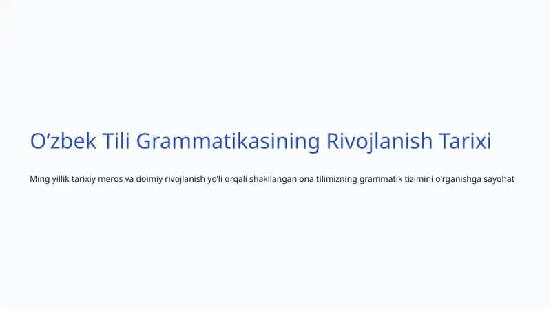 Oʻzbek Tili Grammatikasining Rivojlanish Tarixi