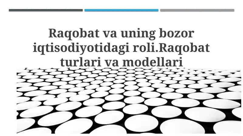 Raqobat va uning bozori iqtisodiyotidagi roli