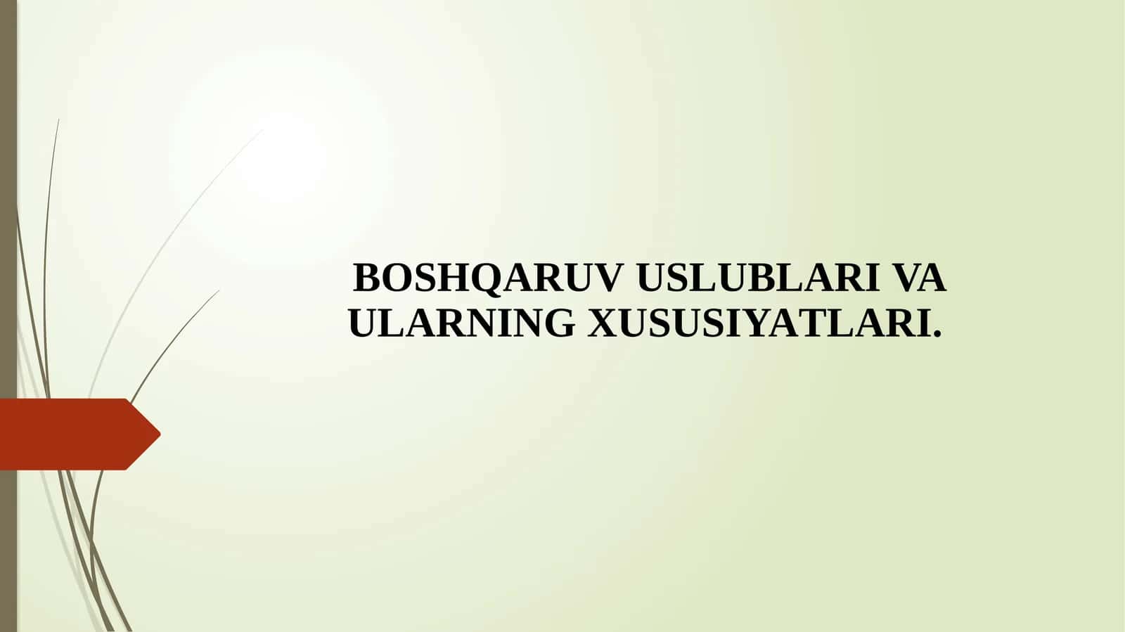 BOSHQARUV USLUBLARI VA ULARNING XUSUSIYATLARI