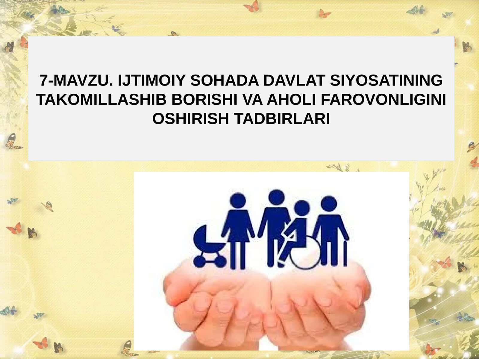 IJTIMOIY SOHADA DAVLAT SIYOSATINING TAKOMILLASHIB BORISHI VA AHOLI FAROVONLIGINI OSHIRISH TADBIRLARI