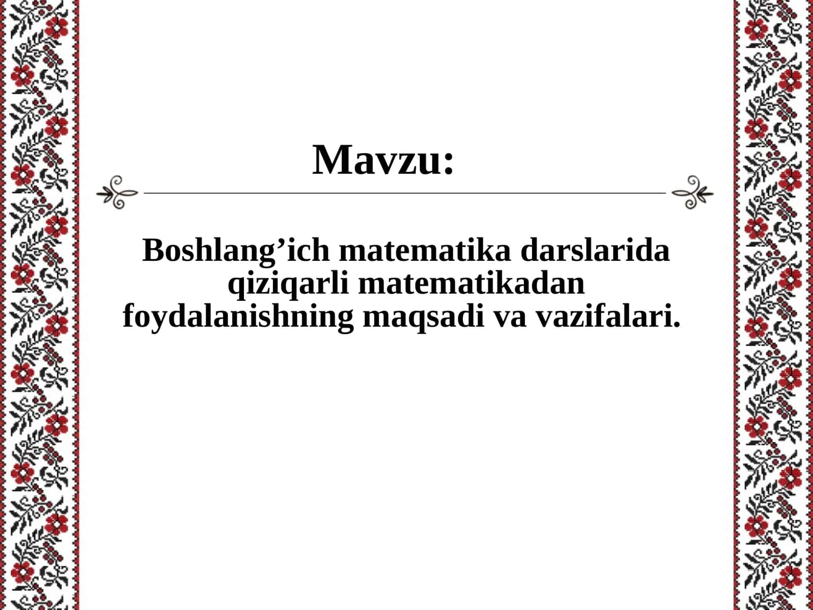 Boshlang’ich matematika darslarida qiziqarli matematikadan foydalanishning maqsadi va vazifalari