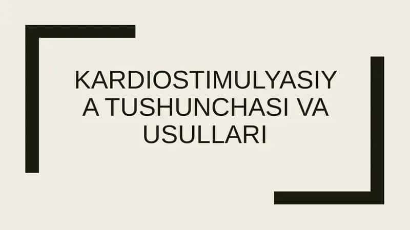 Kardiostimulyasiya tushunchasi va usullari