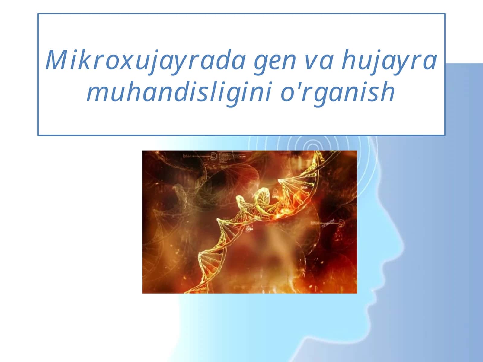 Mikroxujayrada gen va hujayra muhandisligini o'rganish