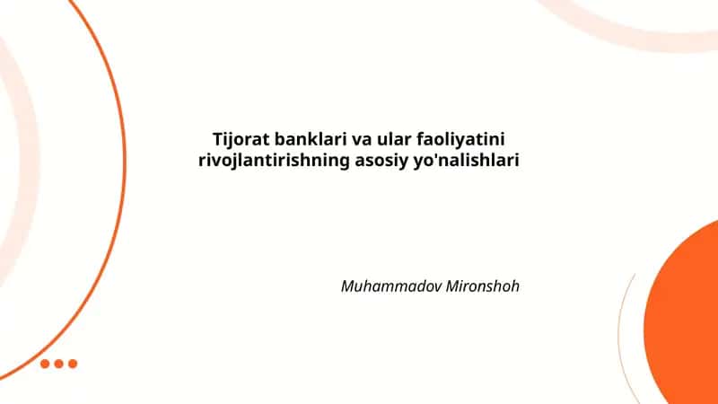 Tijorat banklari va ular faoliyatini rivojlantirishning asosiy yo'nalishlari