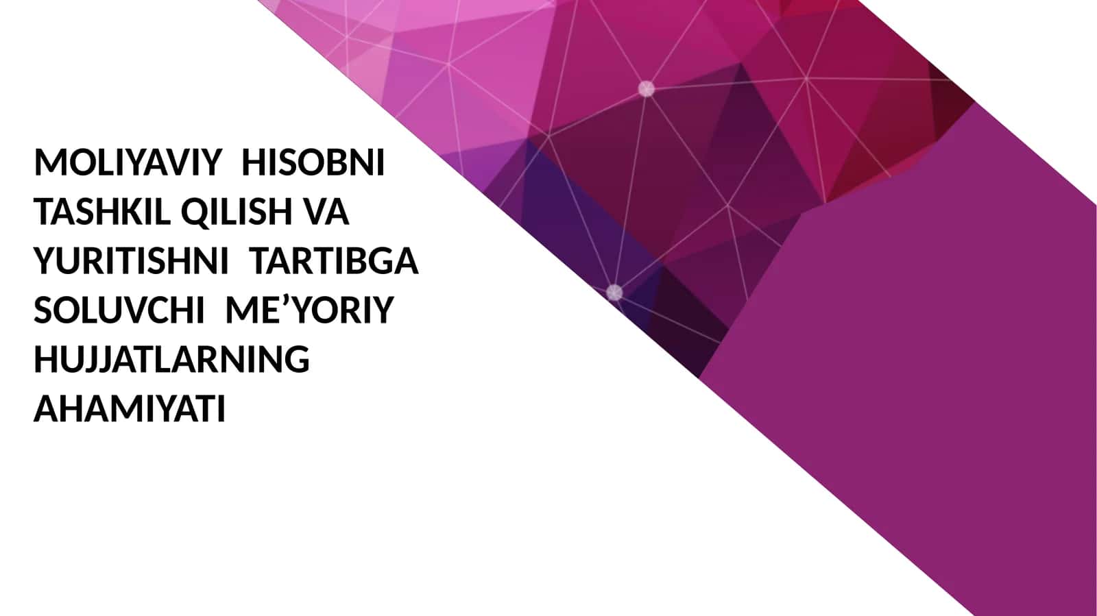 Moliyaviy hisobni tashkil qilish va yuritishni tartibga soluvchi meʼyoriy hujjatlarining ahamiyati