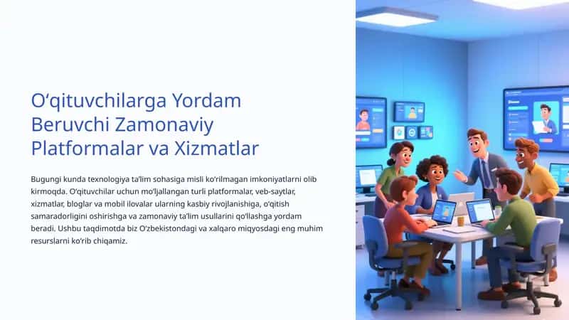 Oʻqituvchilarga yordam beruvchi zamonaviy platformalar va xizmatlar