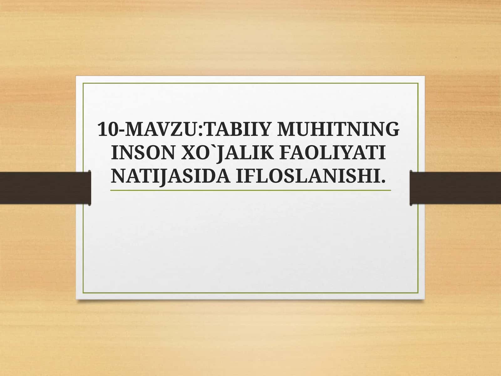 Tabiiy muhitning inson xo`jalik faoliyati natijasida ifloslanishi
