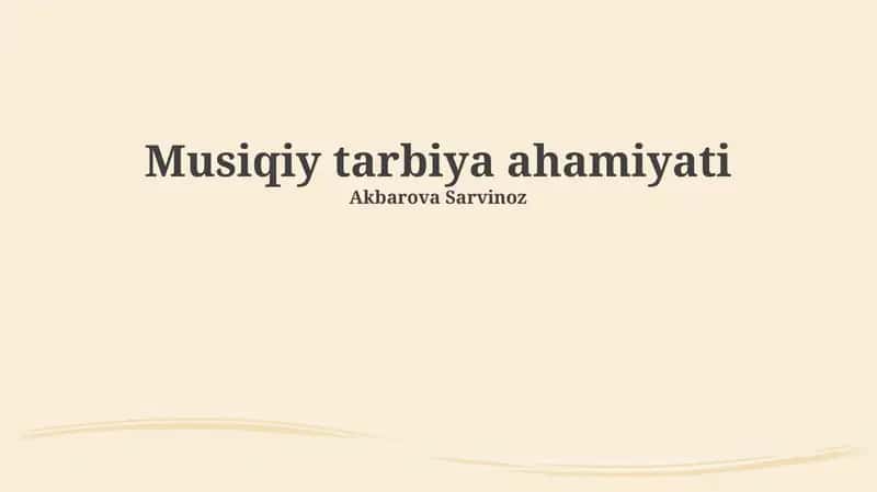 Musiqiy tarbiya ahamiyati