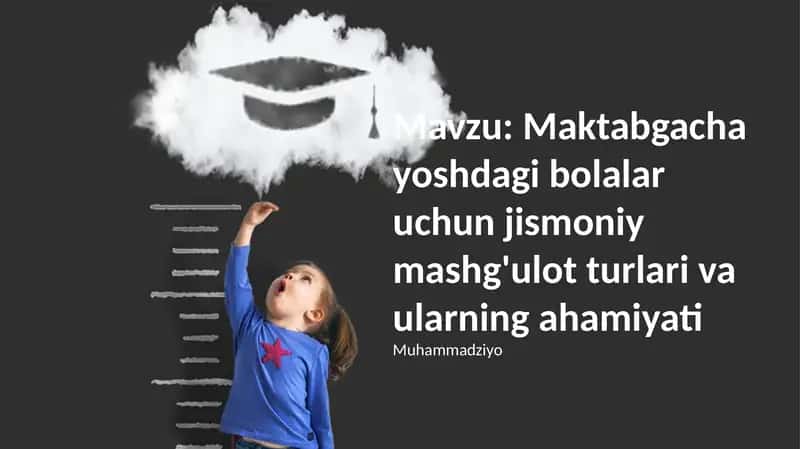 Maktabgacha yoshdagi bolalar uchun jismoniy mashg'ulot turlari va ularning ahamiyati