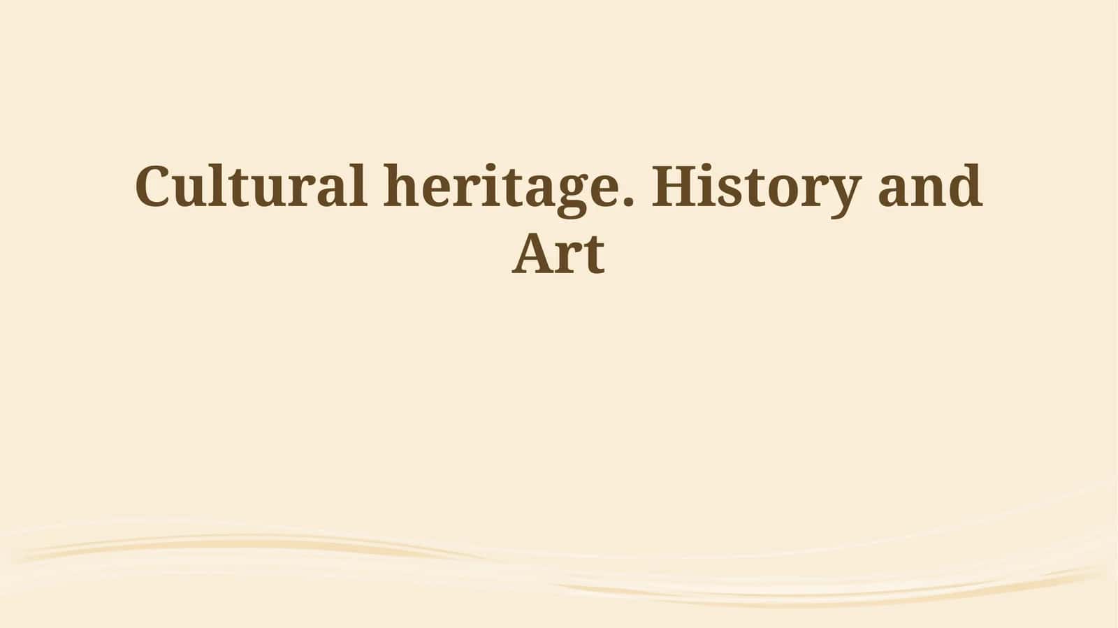Cultural heritage. History and Art