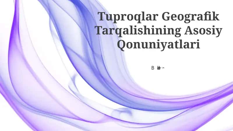 Tuproqlar Geografik Tarqalishining Asosiy Qonuniyatlari