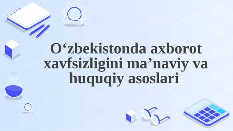 O‘zbekistonda axborot xavfsizligi va huquqiy asoslari