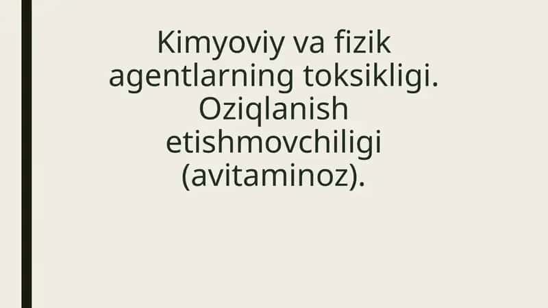 Kimyoviy va fizik agentlarning toksikligi. Oziqlanish
etishmovchiligi (avitaminoz).