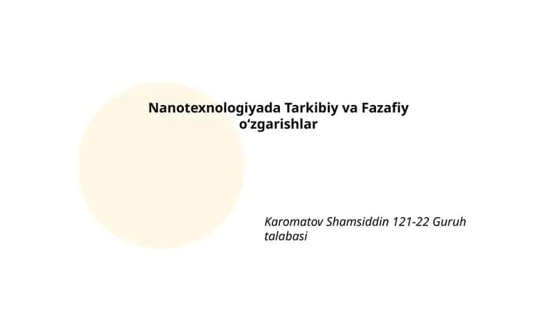 Nanotexnologiyada Tarkibiy va Fazafiy oʻzgarishlar